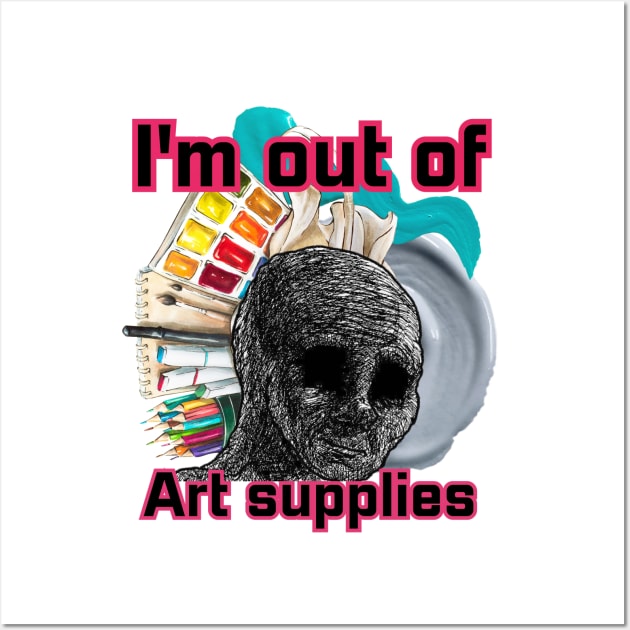 I'm out of art supplies Wall Art by Ametista Ilustrations